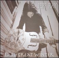 Jeff Ray - Last Great Winter lyrics