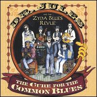 Dr. Jules & the Zydablues Revue - The Cure for the Common Blues lyrics