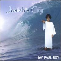 Jean Paul Roy - Josiah's Cry lyrics