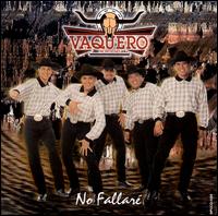 Vaquero Norteno - No Fallare lyrics