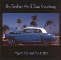 Bo Jacobsen World Jazz Conspiracy - Thank You for Your Tips lyrics
