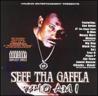 Seff Tha Gaffla - Who Am I lyrics