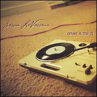 Jason Levasseur - Driver Is the DJ lyrics