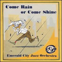 Emerald City Jazz Orchestra - Come Rain or Come Shine lyrics