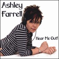 Ashley Farrell - Hear Me Out! lyrics