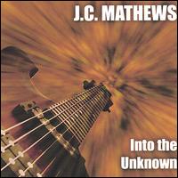 J.C. Mathews - Into the Unknown lyrics