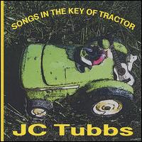 JC Tubbs - Songs in the Key of Tractor lyrics