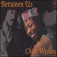 Chaz Wesley - Between Us lyrics