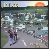 JD Fox - Suburban Lives lyrics