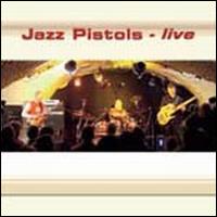 The Jazz Pistols - Jazz Pistols Live lyrics