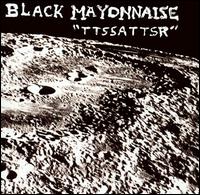 Black Mayonnaise - Ttssattsr lyrics
