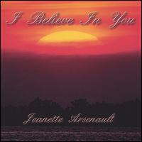 Jeanette Arsenault - I Believe in You lyrics