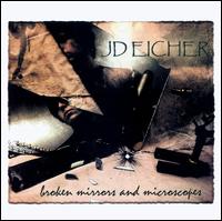 JD Eicher - Broken Mirrors and Microscopes lyrics
