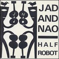 Jad & Nao - Half Robot lyrics