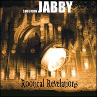 Solomon Jabby - Rootical Revelations lyrics