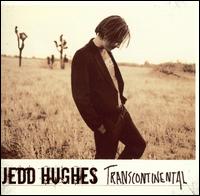 Jedd Hughes - Transcontinental lyrics