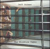 Jeff Gutman - Mindfire Tapes lyrics