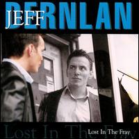 Jeff Dernlan - Lost in the Fray lyrics