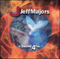 Jeff Majors - Sacred 4 You lyrics