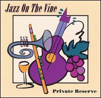 Jazz on the Vine - Private Reserve lyrics