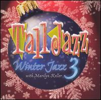 Tall Jazz - Winter Jazz 3 With Marilyn Keller lyrics