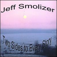 Jeff Smolizer - Two Sides to Every Story lyrics