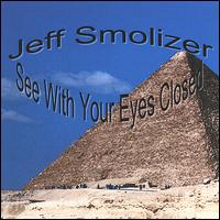 Jeff Smolizer - See With Your Eyes Closed lyrics