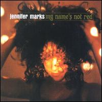 Jennifer Marks - My Name's Not Red lyrics