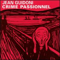 Jean Guidoni - Crime Passionnel [live] lyrics
