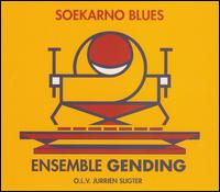 Ensemble Gending - Soekarno Blues lyrics