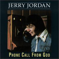 Jerry Jordan - Phone Call from God lyrics