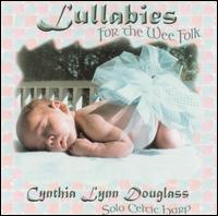Cynthia Lynn Douglass - Lullabies for the Wee Folk lyrics