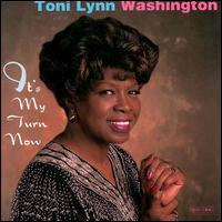Toni Lynn Washington - It's My Turn Now lyrics