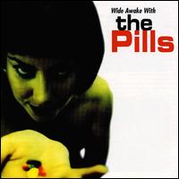 Pills - Wide Awake with the Pills lyrics
