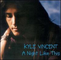Kyle Vincent - Night Like This lyrics