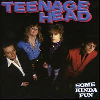 Teenage Head - Some Kinda Fun lyrics