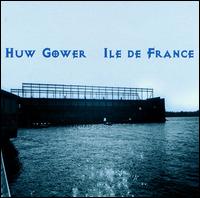 Huw Gower - Ile de France lyrics