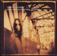 Roland Orzabal - Tomcats Screaming Outside lyrics