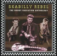 Roddy Radiation - Skabilly Rebel: The Roddy Radiation Anthology lyrics