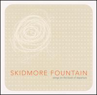 Skidmore Fountain - Songs on the Book of Departure lyrics