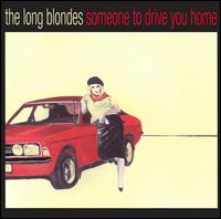 The Long Blondes - Someone to Drive You Home lyrics