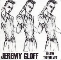 Jeremy Gloff - Below the Velvet 1996, Vol. 4 lyrics