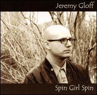 Jeremy Gloff - Spin Girl Spin lyrics