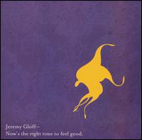 Jeremy Gloff - Now's the Right Time to Feel Good lyrics