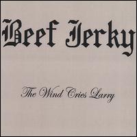 Beef Jerky - The Wind Cries Larry lyrics