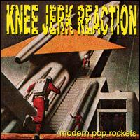 Knee Jerk Reaction - Modern Pop Rockets lyrics