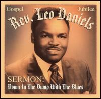 Rev. W. Leo Daniels - Sermon: Down in the Dump with the Blues lyrics