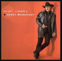 Jerry Burkhart - Cryin' Country lyrics