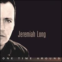 Jeremiah Long - One Time Around lyrics
