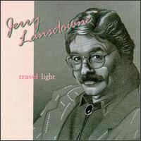 Jerry Lansdowne - Travel Light lyrics